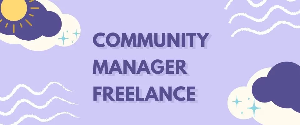 Community Manager freelance : quelques conseils pour y parvenir